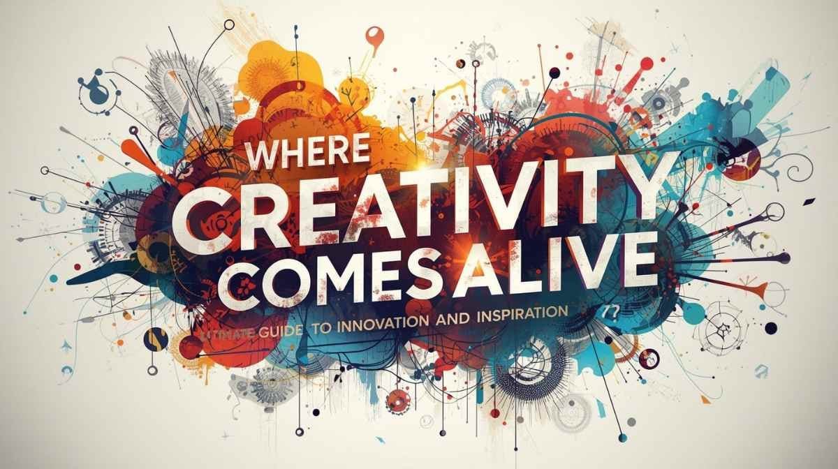 Creativity Comes Alive