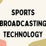 Sports Broadcasting Technology